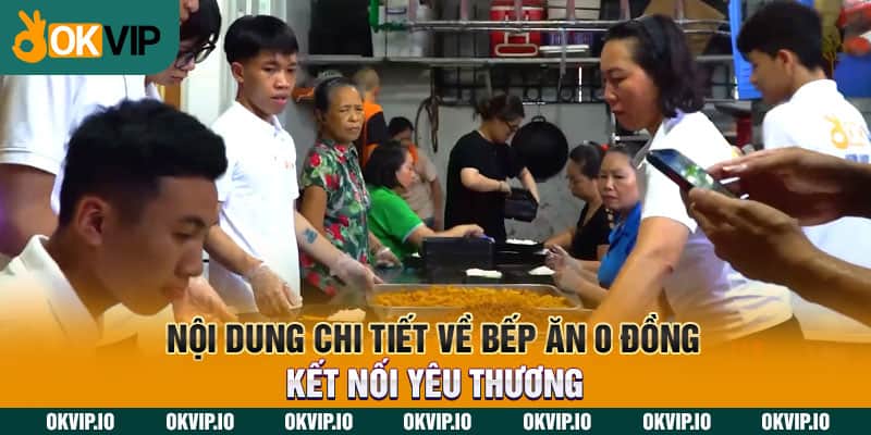 Nội dung chi tiết về bếp ăn 0 đồng kết nối yêu thương