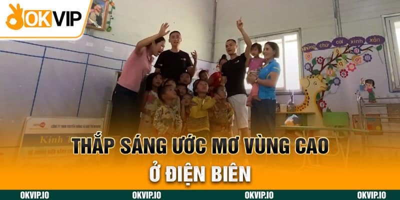 Thắp sáng ước mơ vùng cao ở Điện Biên