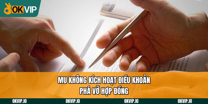 MU không kích hoạt điều khoản phá vỡ hợp đồng