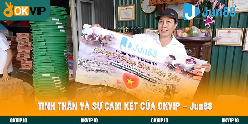 Tinh thần và sự cam kết của OKVIP - Jun88