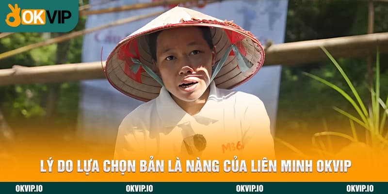 Lý do lựa chọn bản Là Nàng của liên minh OKVIP